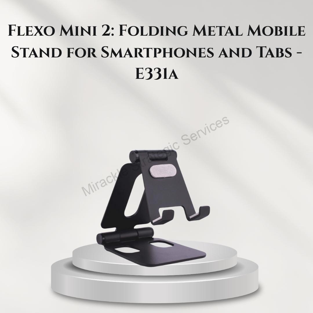 Flexo Mini 2: Folding Metal Mobile Stand for Smartphones and Tabs - E331a